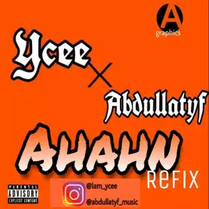 Abdullatyf - Ahahn refix ft. Ycee